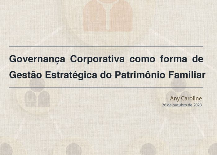 Governança-Corporativa-como-forma-de-Gestão-Estratégica-do-Patrimônio-Familiar